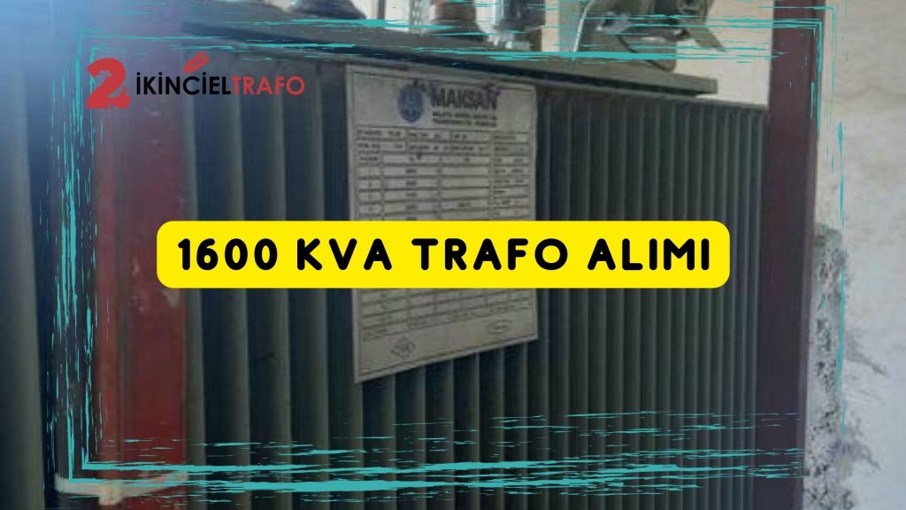 1600 KVA Trafo Alımı